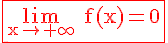4$\rm\red\fbox{\lim_{x\to +\infty} f(x)=0}